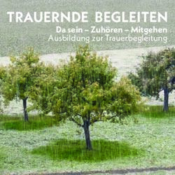 Trauernde begleiTen da sein - Zuh&ouml;ren - Mitgehen Ausbildung zur Trauerbegleitung - Haus ...