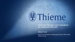 Vom Sales Manager zum Consultant - der Aufwand lohnt sich - Oliver Fock Senior Vice President und Managing Director Pharmedia, Thieme Group ...