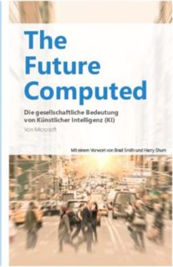 The Future Computed Die gesellschaftliche Bedeutung von Künstlicher Intelligenz (KI) - Microsoft News