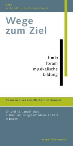 Wege zum Ziel f m b forum musikalische bildung - Verband Musikschulen Schweiz