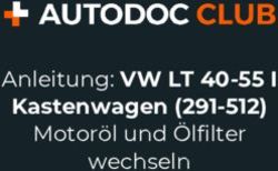 Anleitung: VW LT 40-55 I Kastenwagen (291-512) Motor&ouml;l und &Ouml;lfilter wechseln