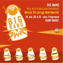 BIG BANG Das europ&auml;ische Festival: Musik f&uuml;r junge Abenteurer - bis 20.4.15 - das Programm KAMPNAGEL