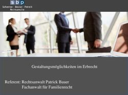 Gestaltungsmöglichkeiten im Erbrecht Referent: Rechtsanwalt Patrick Bauer