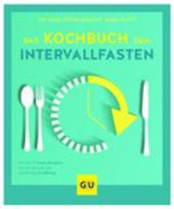 INTERVALLFASTEN DAS KOCHBUCH ZUM - DR. MED. PETRA BRACHT, MIRA FLATT - Deine Welt