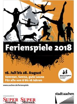 Ferienspiele 2018 16. Juli bis 28. August - Sommer, Sonne, gute Laune F&uuml;r alle von 6 bis 16 Jahren - Stadt Aachen