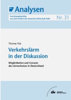 Verkehrslärm in der Diskussion - Thomas Puls Möglichkeiten und Grenzen des Lärmschutzes in Deutschland