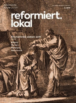 Reformiert. lokal Kirchenkreis sieben acht - 4 | 2019 - Kirchgemeinde Z&uuml;rich