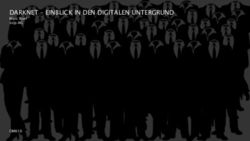 DARKNET - EINBLICK IN DEN DIGITALEN UNTERGRUND - Online Marketing Konferenz