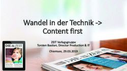 Wandel in der Technik - Content first - ZEIT Verlagsgruppe Torsten Bastian, Director Production & IT Chiemsee, 29.03.2019