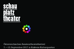 Schau platz theater - &Ouml;sterreichisches Amateurtheaterfestival 7.-10. September 2017 in Kufstein/Kulturquartier