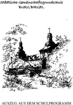 BURG BIRGEL - AUSZUG AUS DEM SCHULPROGRAMM - St&auml;dtische Gemeinschaftsgrundschule - Grundschule Birgel