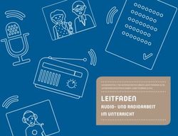 LEITFADEN AUDIO- UND RADIOARBEIT IM UNTERRICHT - LANDESANSTALT F&Uuml;R KOMMUNIKATION BADEN-W&Uuml;RTTEMBERG (LFK) LANDESMEDIENZENTRUM BADEN-W&Uuml;RTTEMBERG ...