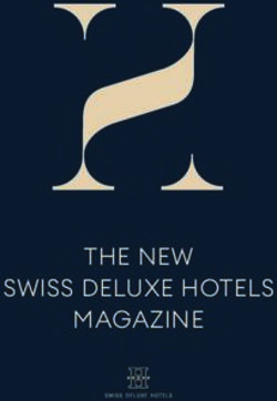 THE NEW SWISS DELUXE HOTELS MAGAZINE
