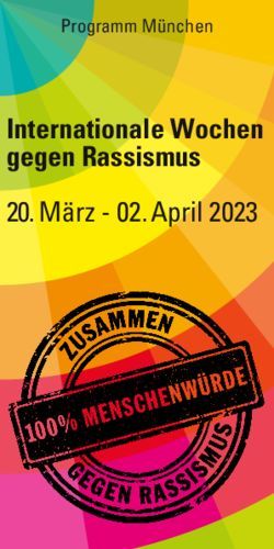 Internationale Wochen gegen Rassismus - M&auml;rz - April 2023 Programm M&uuml;nchen - Rathaus