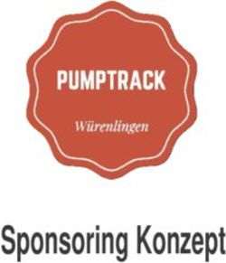 Sponsoring Konzept - Pumptrack W&uuml;renlingen