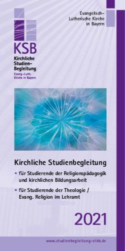 2021 Kirchliche Studienbegleitung - f&uuml;r Studierende der Religionsp&auml;dagogik und kirchlichen Bildungsarbeit f&uuml;r Studierende der Theologie / ...