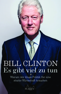 BILL CLINTON Es gibt viel zu tun - Warum wir kluge Politik f&uuml;r eine starke Wirtschaft brauchen