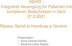 SSHID : Integrierte Versorgung f&uuml;r Patienten mit komplexen Bed&uuml;rfnissen in Genf 27.5.2021 R&eacute;seau Sant&eacute; et Handicap &agrave; Gen&egrave;ve - Pr&auml;sentation : ...