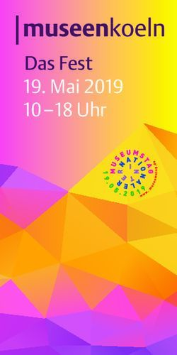 Das Fest 19. Mai 2019 10-18 Uhr - Wallraf-Richartz-Museum