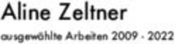 Aline Zeltner ausgew&auml;hlte Arbeiten 2009 2022