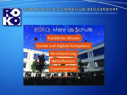 ROKO. Mehr als Schule - Fundiertes Wissen Soziale und digitale Kompetenz Verantwortung Weltoffenheit Zusammenhalt - ROKO Deggendorf