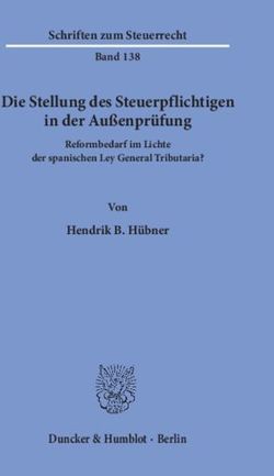 Die Stellung des Steuerpflichtigen in der Außenprüfung - Schriften zum Steuerrecht - Hendrik B. Hübner - Duncker & Humblot