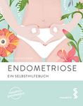 Endometriose: Wie Sie Hormonschwankungen und Schmerzen auf nat&uuml;rliche Weise in den Gri bekommen - Gesundheitskompass