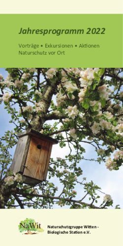 JAHRESPROGRAMM 2022 VORTR&Auml;GE EXKURSIONEN AKTIONEN NATURSCHUTZ VOR ORT - NATURSCHUTZGRUPPE WITTEN - BIOLOGISCHE STATION E.V - NAWIT