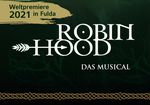 "Robin Hood" in Fulda - Historien-Musical in der Barockstadt 12.08 - 13.08.2021 (Do-Fr) - M-tours Live Reisen GmbH