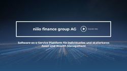 Niiio finance group AG - Software-as-a-Service Plattform f&uuml;r individuelles und skalierbares Asset und Wealth Management