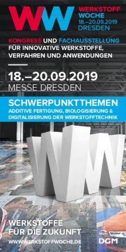 18.-20.09.2019 MESSE DRESDEN SCHWERPUNKTTHEMEN ADDITIVE FERTIGUNG, BIOLOGISIERUNG & DIGITALISIERUNG DER WERKSTOFFTECHNIK - Werkstoffwoche