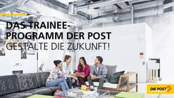 DAS TRAINEE-PROGRAMM DER POST GESTALTE DIE ZUKUNFT!