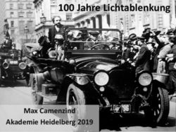 100 Jahre Lichtablenkung - Max Camenzind Akademie Heidelberg 2019 - LSW Heidelberg