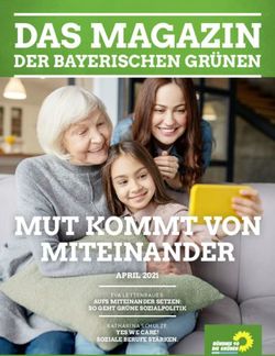 DAS MAGAZIN DER BAYERISCHEN GRÜNEN - MUT KOMMT VON MITEINANDER - Grüne Bayern