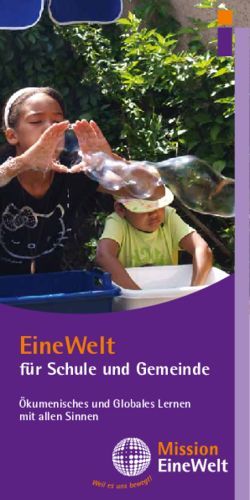 EineWelt für Schule und Gemeinde - Ökumenisches und Globales Lernen mit allen Sinnen