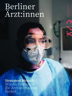 Berliner &Auml;rzt:innen - Stresstest Mensch - Wie die Pandemie die &Auml;rzt:innenschaft - &Auml;rztekammer ...