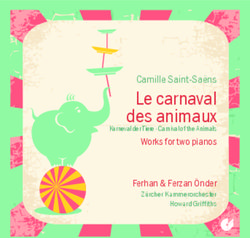 Le carnaval des animaux - Camille Saint-Sa&euml;ns Ferhan & Ferzan &Ouml;nder