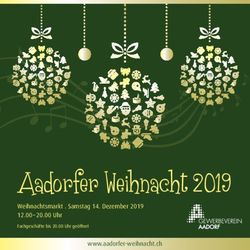Aadorfer Weihnacht 2019 - Weihnachtsmarkt . Samstag 14. Dezember 2019 12.00 - 20.00 Uhr www.aadorfer-weihnacht.ch