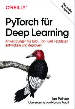PYTORCH F&Uuml;R DEEP LEARNING - ANWENDUNGEN F&Uuml;R BILD-, TON- UND TEXTDATEN ENTWICKELN UND DEPLOYEN