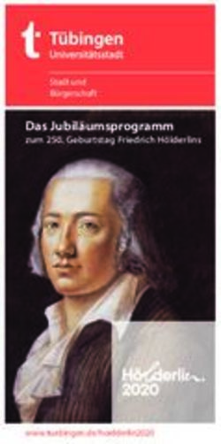 Das Jubil&auml;umsprogramm - zum 250. Geburtstag Friedrich H&ouml;lderlins - Universit&auml;tsstadt T&uuml;bingen