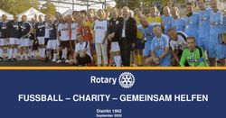 FUSSBALL - CHARITY - GEMEINSAM HELFEN - Distrikt 1842 September 2020 - Rotary ...