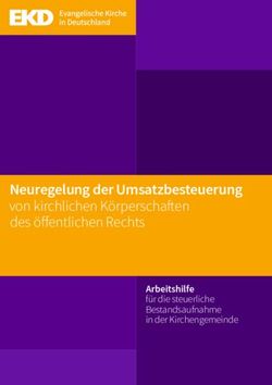 Neu regelung der Umsatz besteuerung von kirch lichen K&ouml;rper schaften des &ouml;ffentlichen Rechts - Arbeitshilfe f&uuml;r die steuerliche Bestandsaufnahme ...