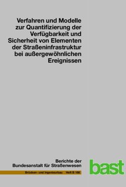 Verfahren und Modelle zur Quantifizierung der Verfügbarkeit und Sicherheit von Elementen der Straßeninfrastruktur bei außergewöhnlichen ...