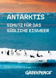 Antarktis Schutz f&uuml;r das s&uuml;dliche Eismeer - Greenpeace Greenwire