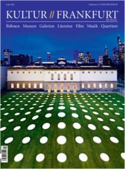 KULTUR // FRANKFURT Bühnen Museen Galerien Literatur Film Musik Quartiere