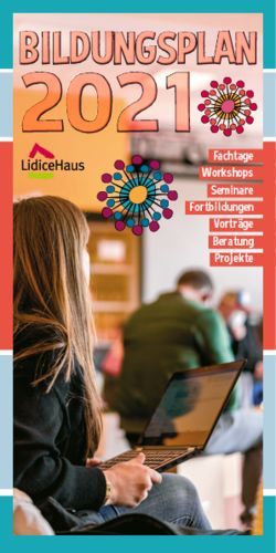 FACHTAGE WORKSHOPS SEMINARE FORTBILDUNGEN VORTR&Auml;GE BERATUNG PROJEKTE - LIDICEHAUS