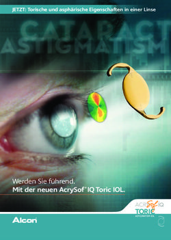 Werden Sie f&uuml;hrend. Mit der neuen AcrySof IQ Toric IOL - JETZT: Torische und asph&auml;rische Eigenschaften in einer Linse
