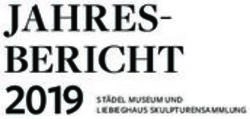JAHRES-BERICHT 2019 STÄDEL MUSEUM UND LIEBIEGHAUS SKULPTURENSAMMLUNG - Städel Museum