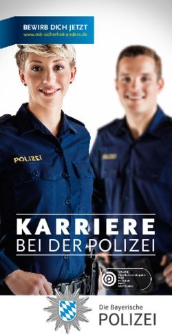 BEI DER POLIZEI - BEWIRB DICH JETZT - Bayerische Polizei