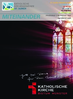 MITEINANDER PFARRBRIEF ZUR FASTEN- UND - ST. MARI&Auml; HIMMELFAHRT ST. NIKOLAUS ST. PETER ST. ULRICH ST. VINZENZ ST. WALBURGIS OSTERZEIT 2020 ...
